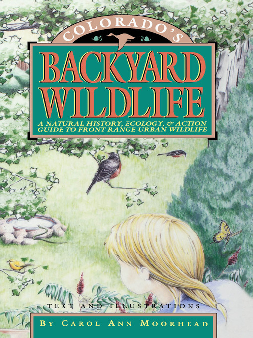 Title details for Colorado's Backyard Wildlife by Carol Ann Moorhead - Wait list